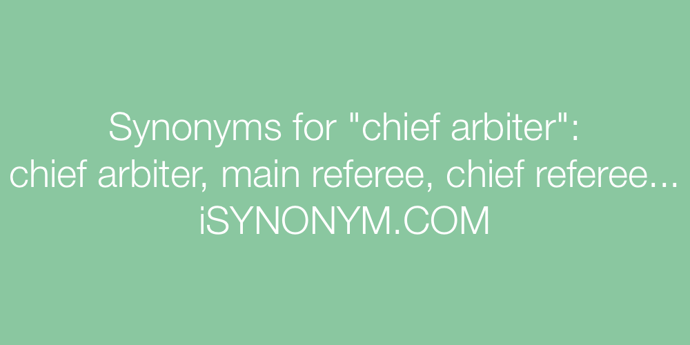 Synonyms chief arbiter