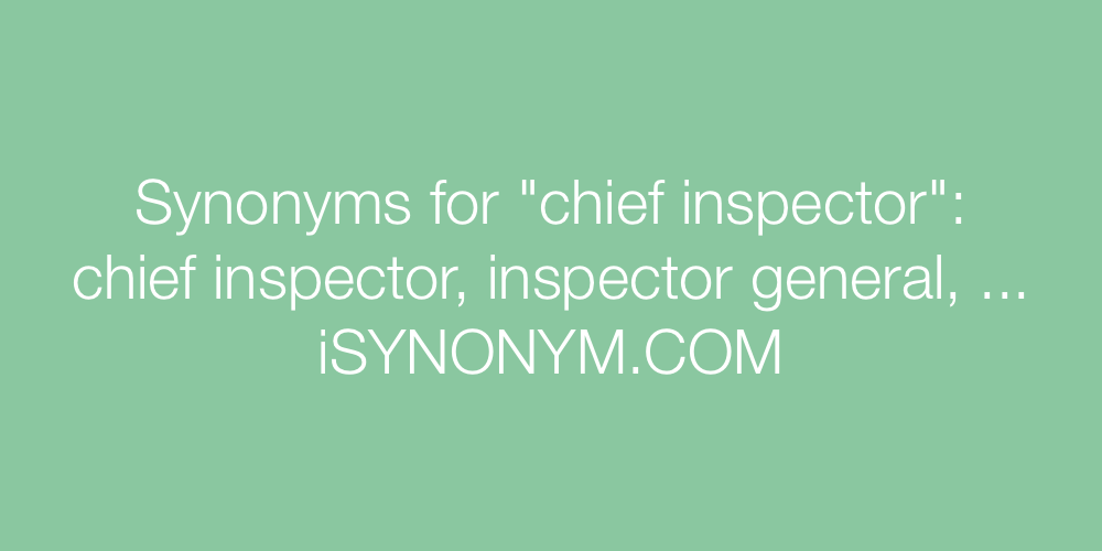 Synonyms chief inspector