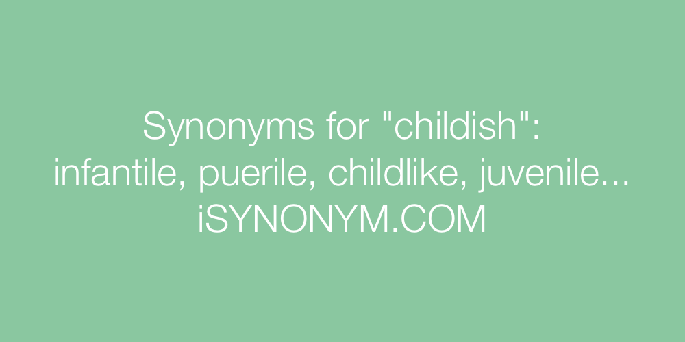 Synonyms childish