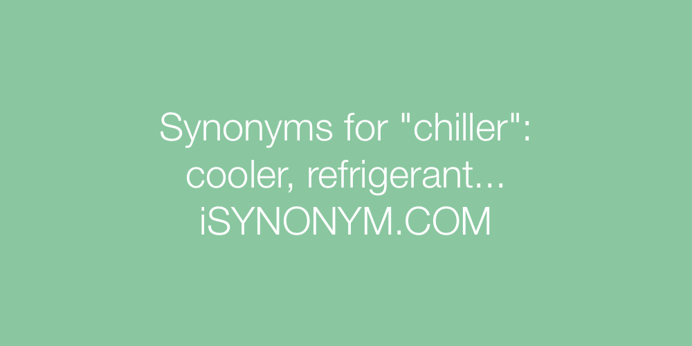 Synonyms chiller