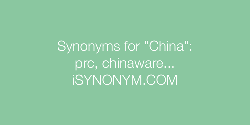 Synonyms China