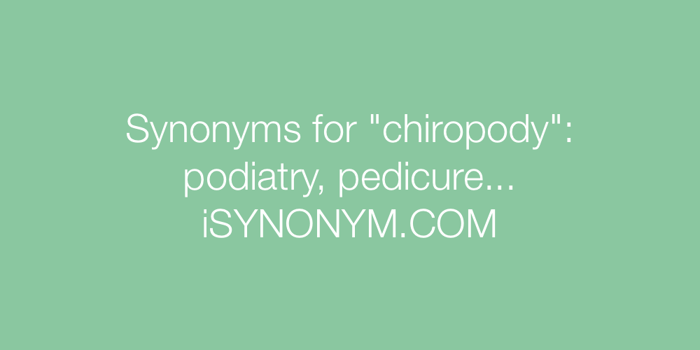 Synonyms chiropody