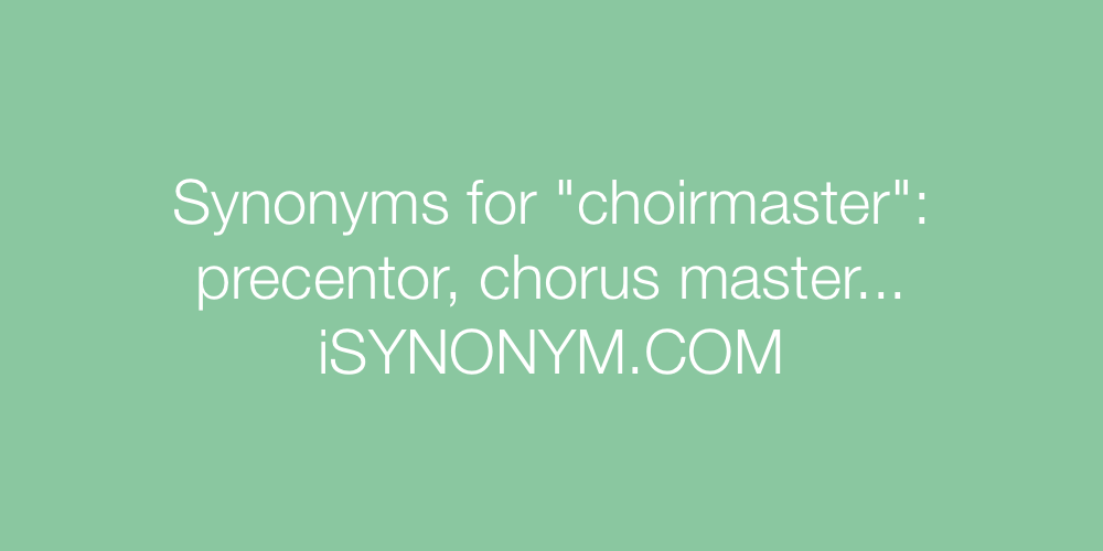 Synonyms choirmaster