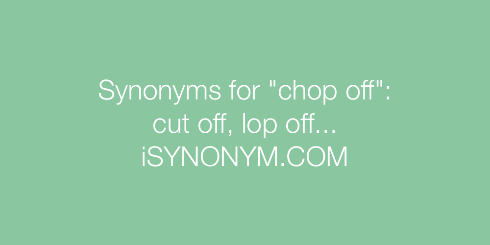 Synonyms chop off