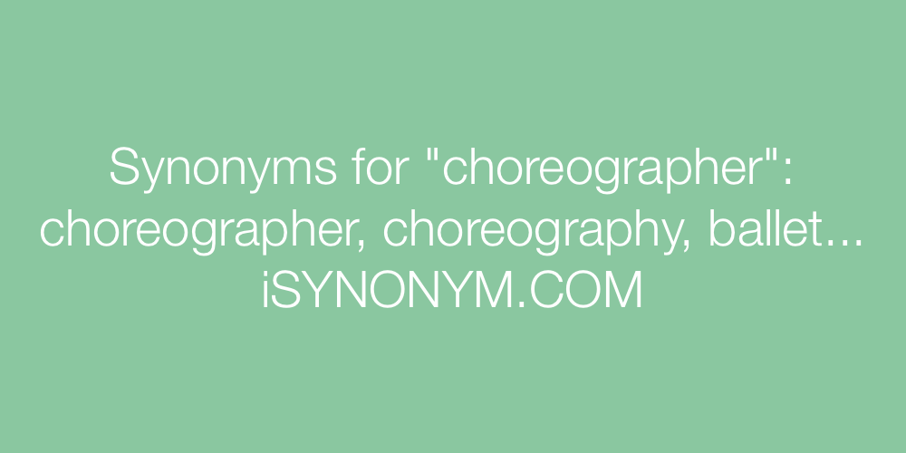 Synonyms choreographer
