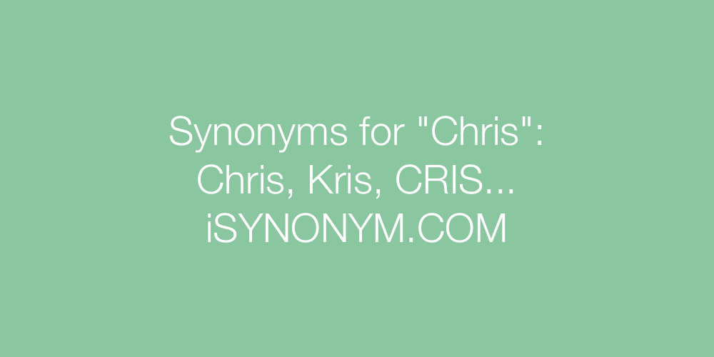 Synonyms Chris