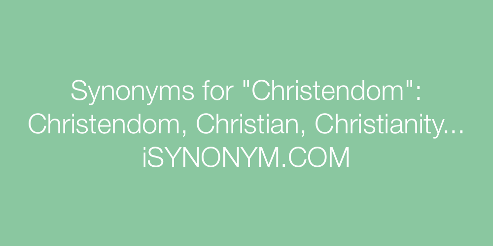Synonyms Christendom