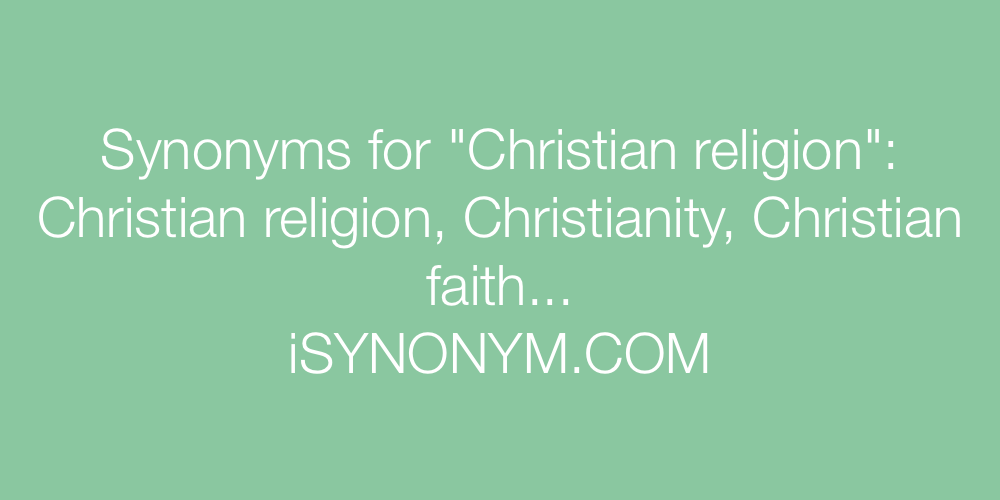 Synonyms Christian religion