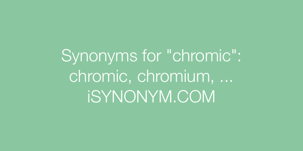 Synonyms chromic