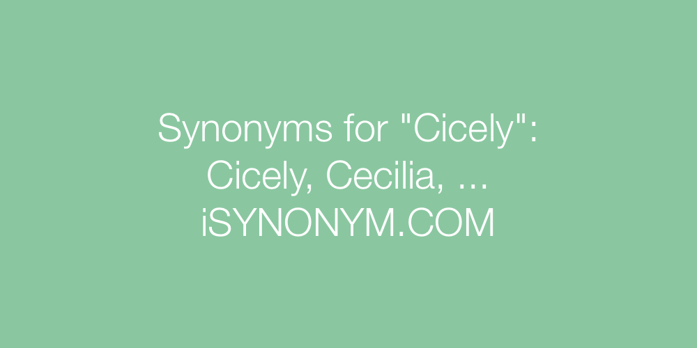 Synonyms Cicely