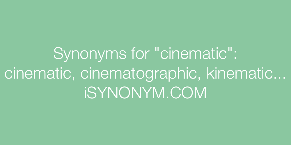 Synonyms cinematic
