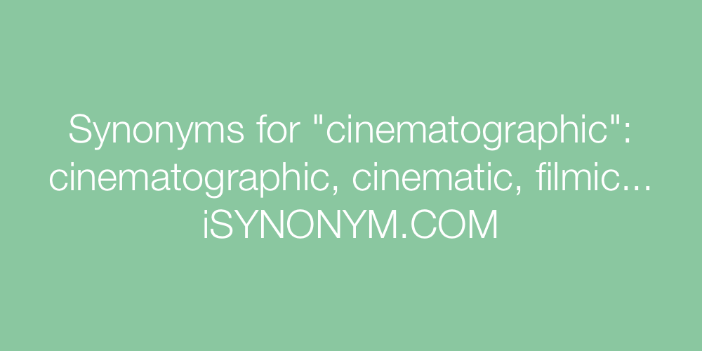 Synonyms cinematographic