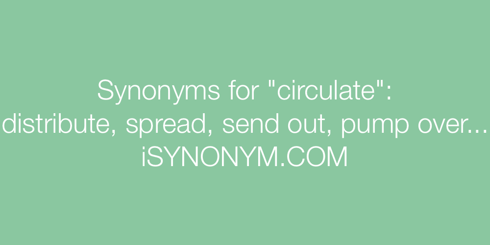 Synonyms circulate