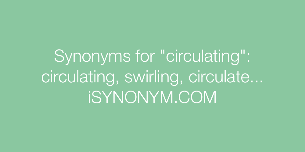 Synonyms circulating
