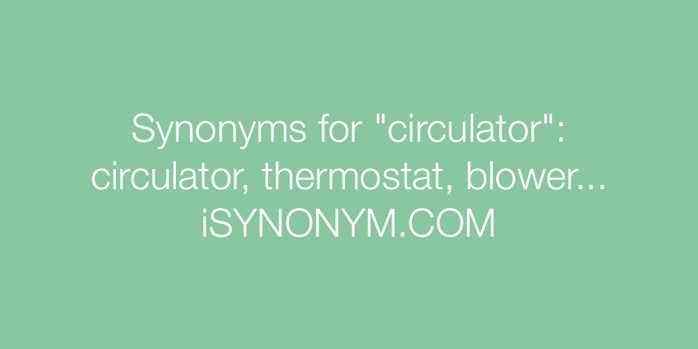 Synonyms circulator