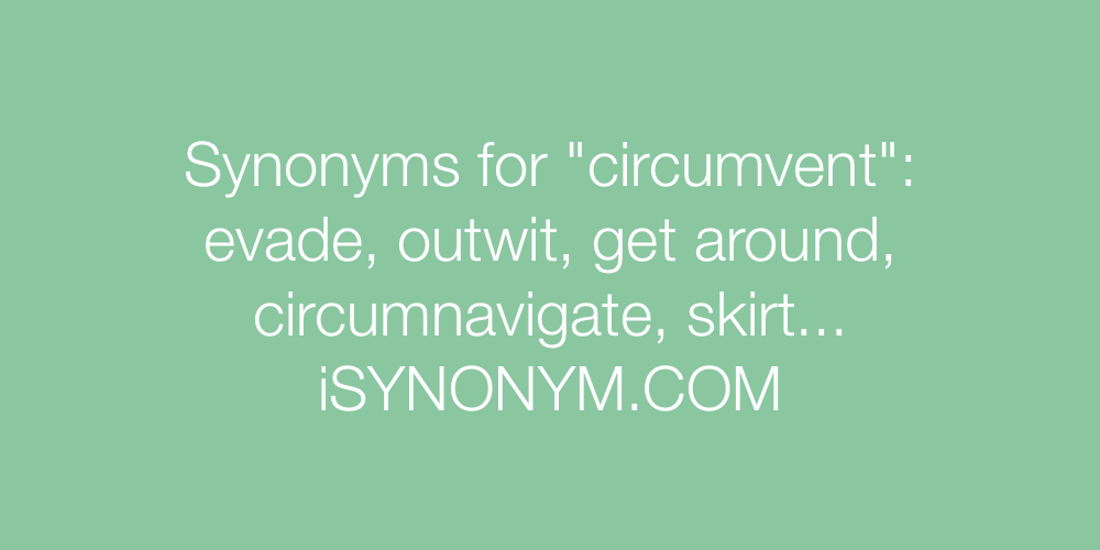 Synonyms circumvent
