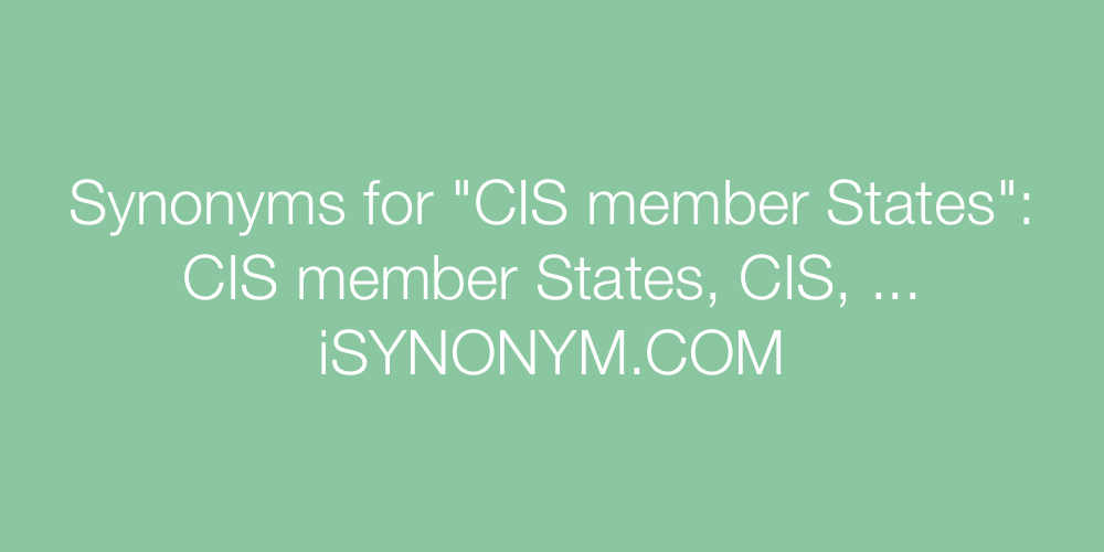 Synonyms CIS member States