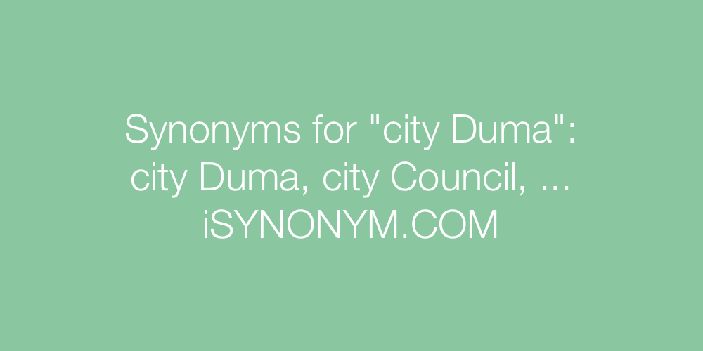 Synonyms city Duma