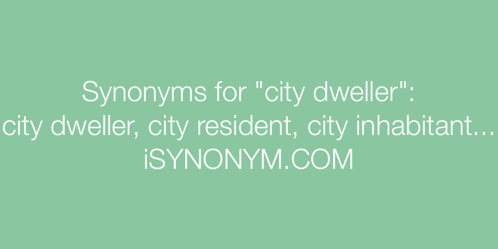 Synonyms city dweller