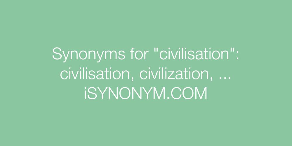 Synonyms civilisation