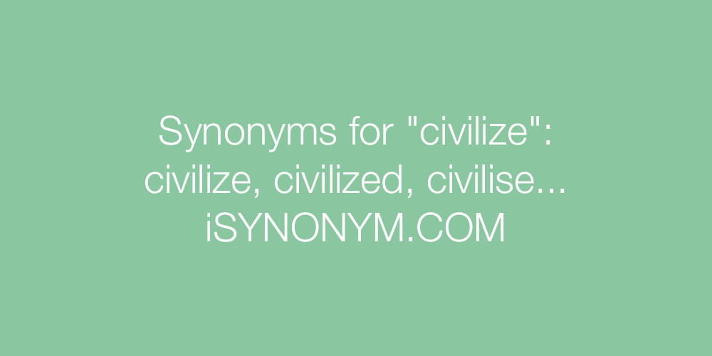 Synonyms civilize