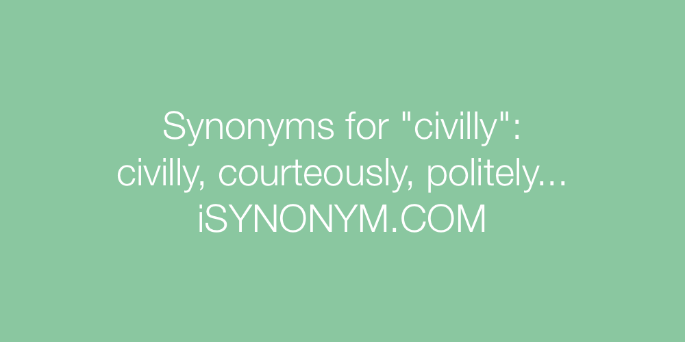 Synonyms civilly