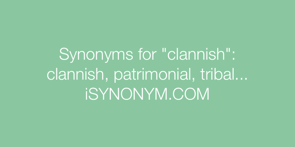 Synonyms clannish