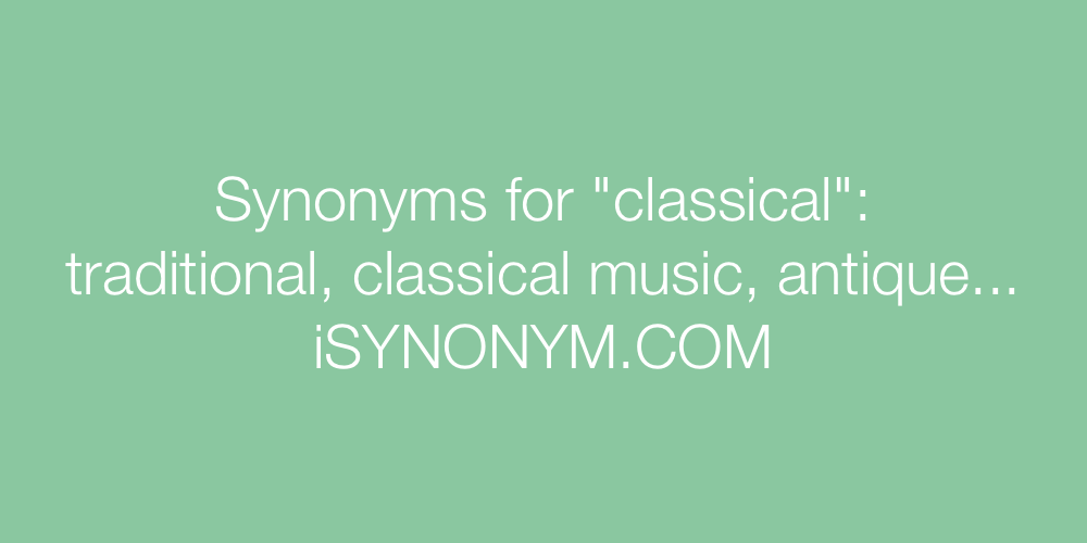 Synonyms classical
