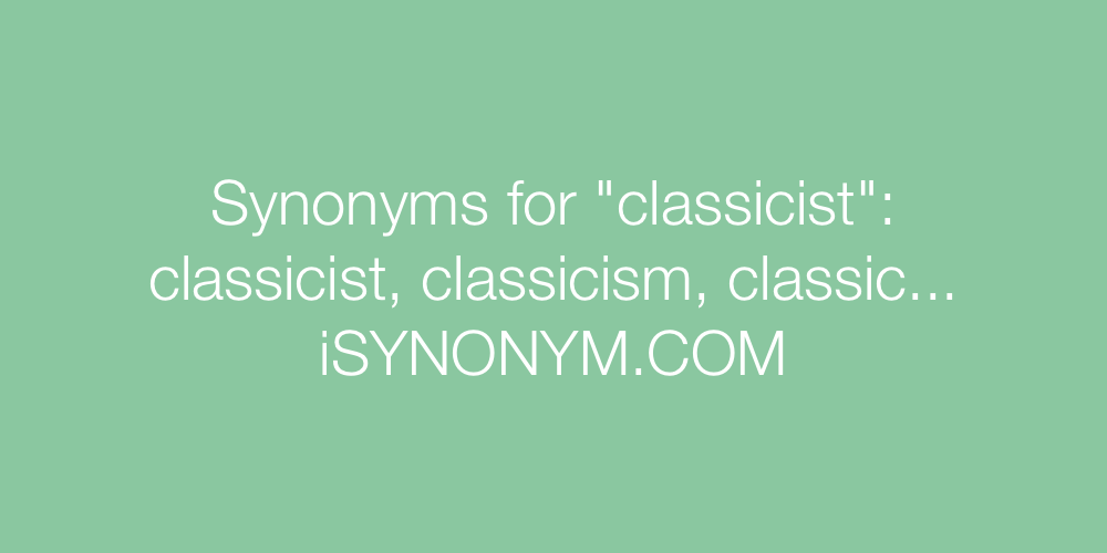 Synonyms classicist