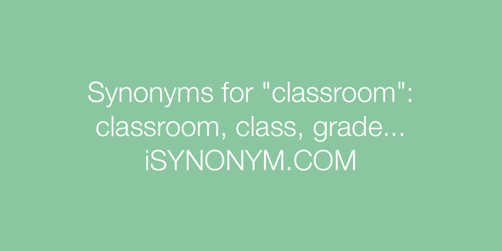 Synonyms classroom