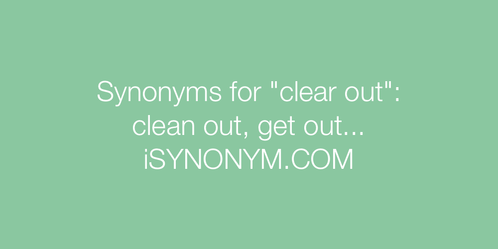 Synonyms clear out