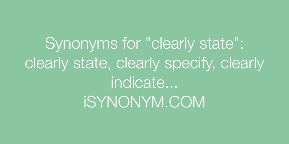 Synonyms clearly state