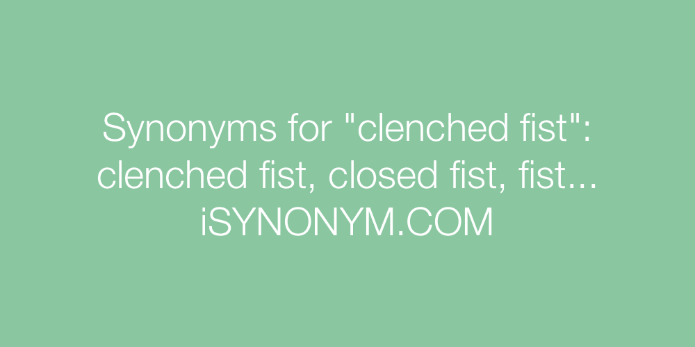 Synonyms clenched fist