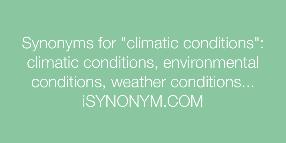 Synonyms climatic conditions