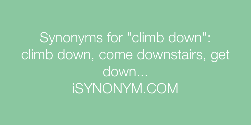 Synonyms climb down