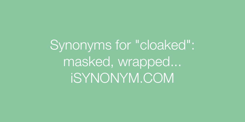 Synonyms cloaked