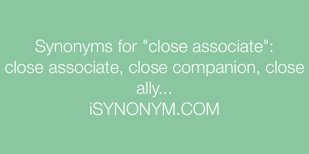 Synonyms close associate