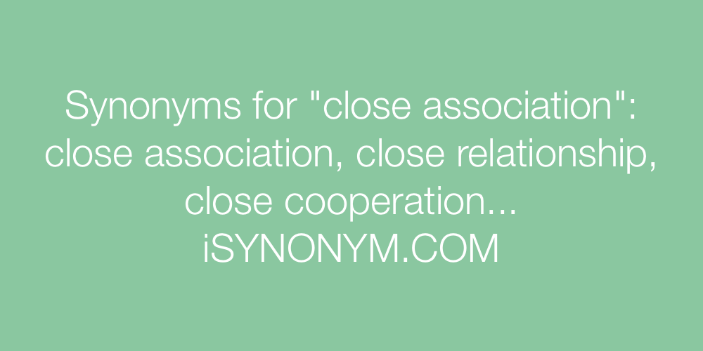 Synonyms close association