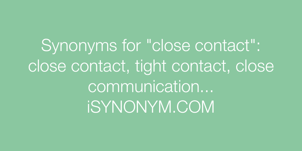 Synonyms close contact