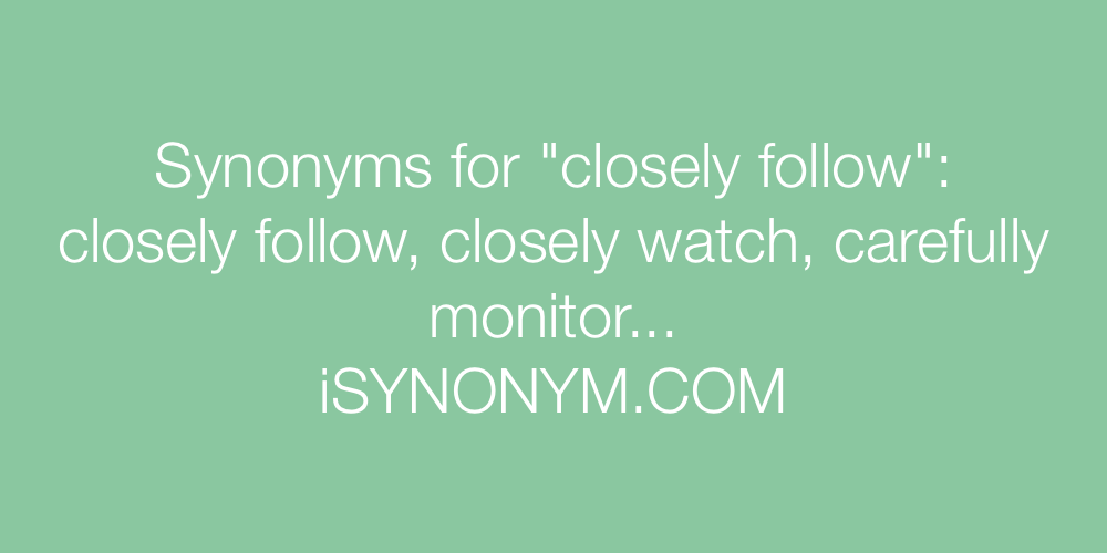 Synonyms closely follow