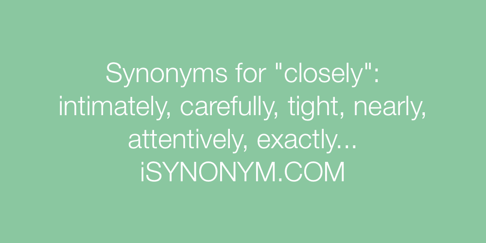 Synonyms closely
