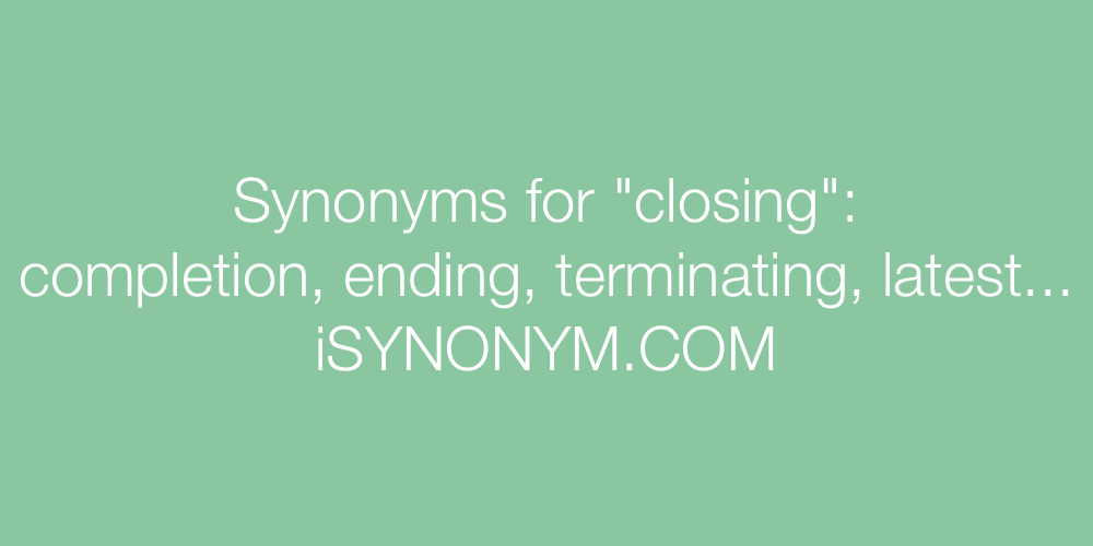 Synonyms closing