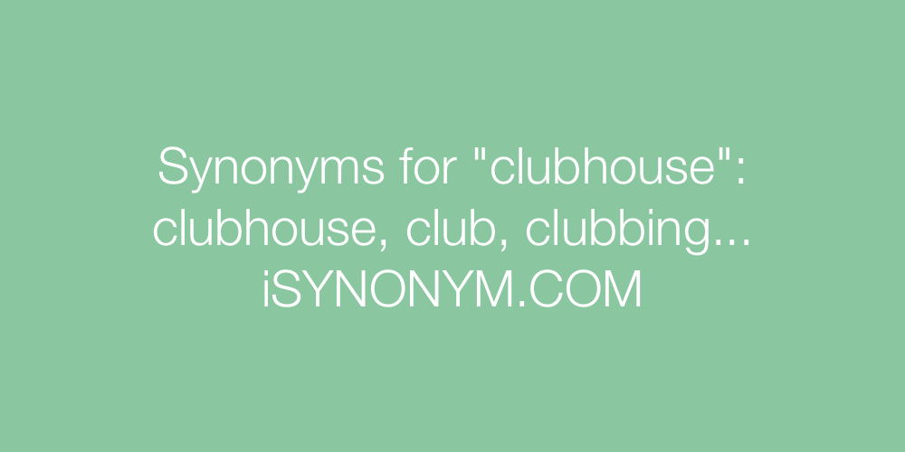 Synonyms clubhouse