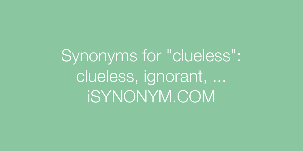 Synonyms clueless