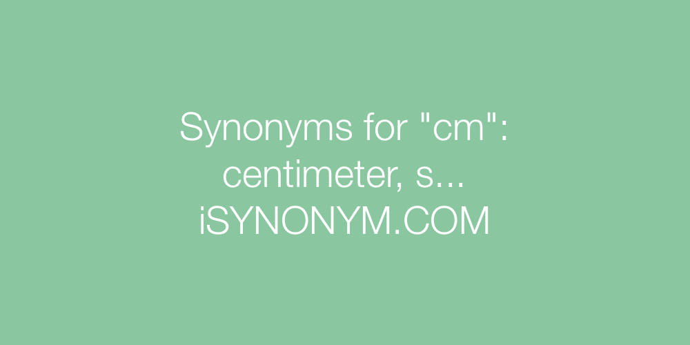 Synonyms cm