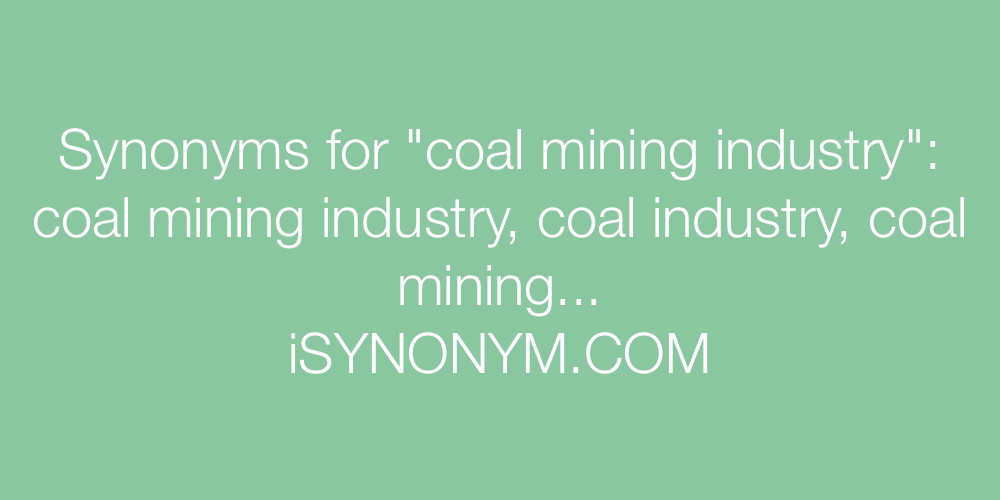 Synonyms coal mining industry