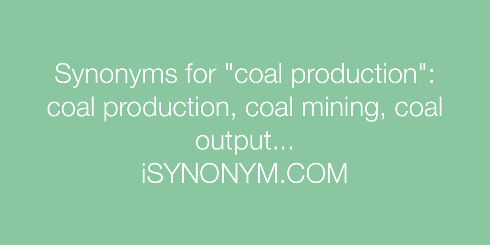 Synonyms coal production