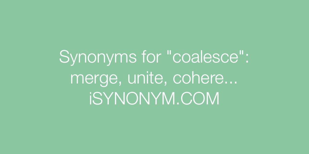Synonyms coalesce