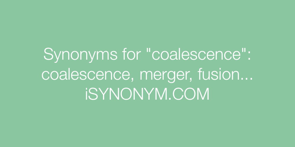 Synonyms coalescence