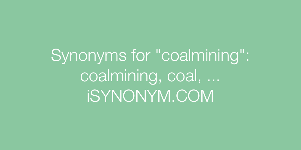 Synonyms coalmining